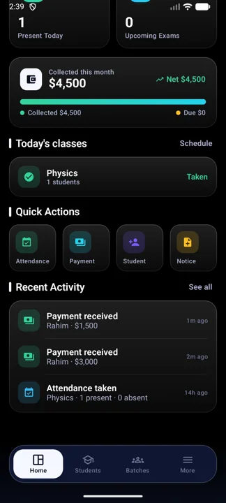 Home after one batch, one student and one payment: finance card, Today's classes, quick actions.